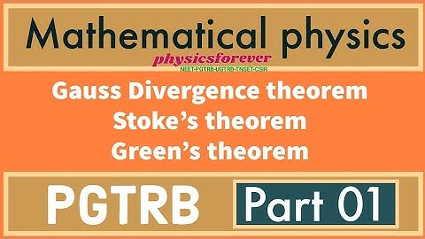 pgtrb I mathematical physics I gauss Divergence theorem I stoke