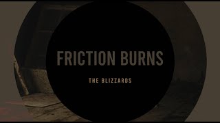 Video thumbnail of "The Blizzards - Friction Burns (Official Lyrics Video)"