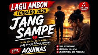 Lagu Ambon Terbaru 2026 Jang Sdane Cipt Aquinas 