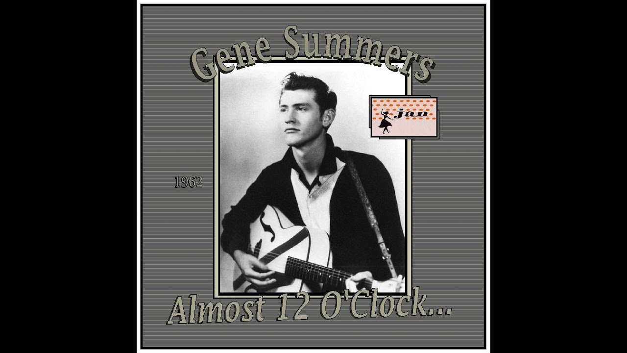 Watch Gene Summers - Almost 12 O'Clock (1962) on YouTube Watch Gene Summers - Almost 12 O'Clock (1962) on YouTube