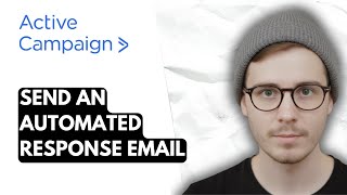 How To Send An Automated Response Email In ActiveCampaign [2026 Guide]