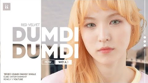 How would Red Velvet sing DUMDi DUMDi by (G)I-DLE // Line Distribution