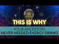 Microdose: THIS is why your ancestors NEVER needed energy drinks!