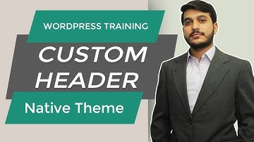 [ 2018 ] Custom Header in Native Theme - Advanced Wordpress Training Urdu and Hindi
