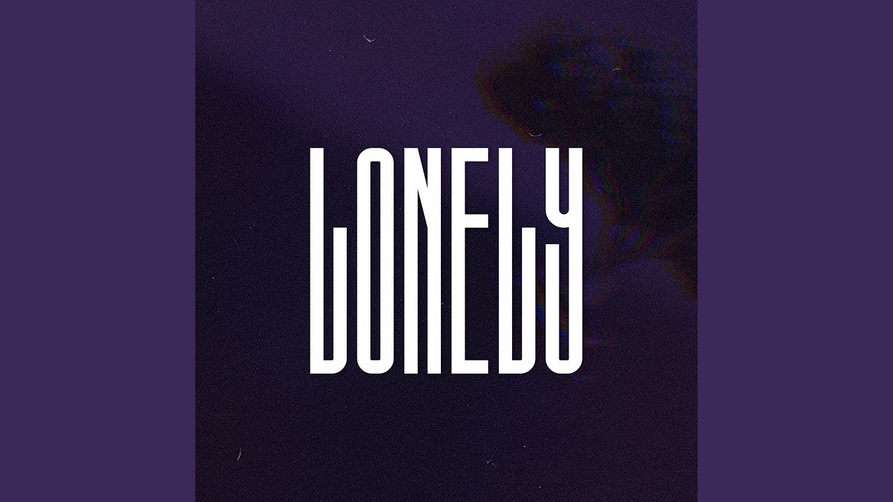Watch Lonely on YouTube Watch Lonely on YouTube