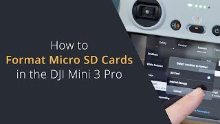 Formatting Cards on the DJI Mini 3 Pro Drone | Avoid Card Corruption on the DJI Mini 3 Pro Drone
