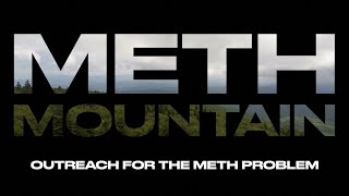 Meth Mountain: Outreach for the Meth Problem in Our Region