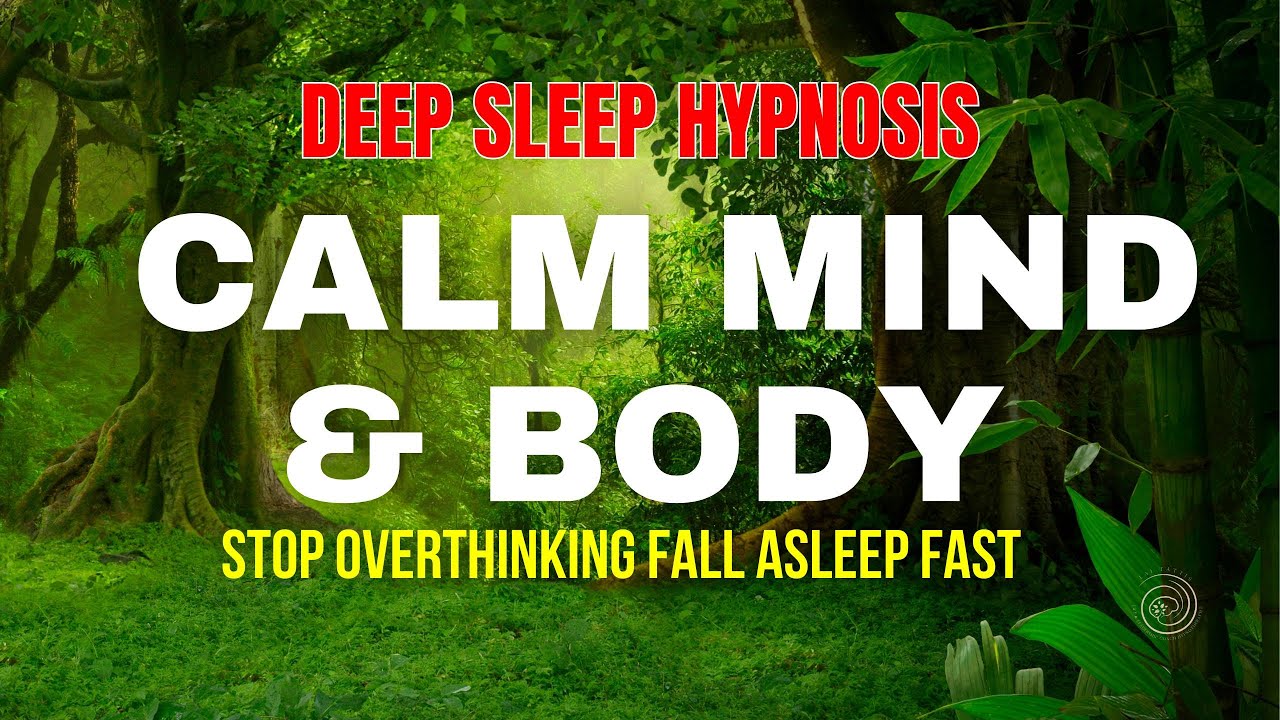 Deep Sleep Hypnosis: Calm Your Mind & Body | Rewire Subconscious To ...