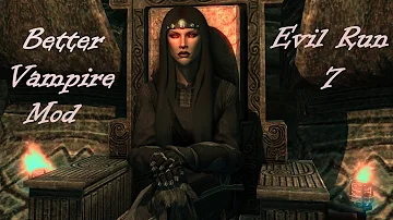 Skyrim SE Better Vampire Mod - Evil Run 07