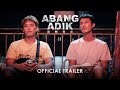 Abang adik  official trailer  