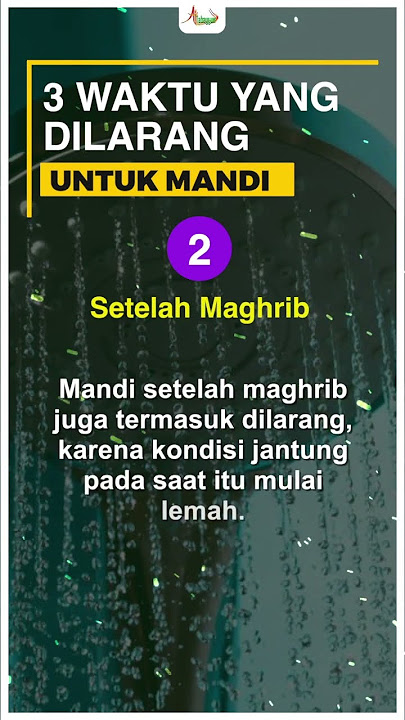 3 Waktu Yang Dilarang Untuk Mandi | #attabayyun