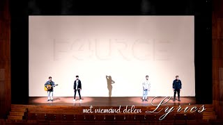 Video thumbnail of "Fource-Met Niemand Delen (lyrics)"