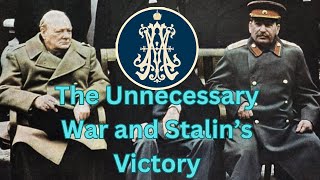 The Unnecessary War and Stalin’s Victory with Apostolic Majesty