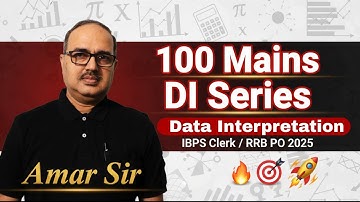 Data Interpretation for IBPS Clerk & RRB PO Mains 2025 | 100 Mains DI Series #30 | Amar Sir 🔥🎯