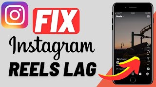 How to Fix Instagram Reels Lag