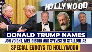 DONALD TRUMP NAMES JON VOIGHT, MEL GIBSON, AND SYLVESTER STALLONE AS SPECIAL ENVOYS TO HOLLYWOOD