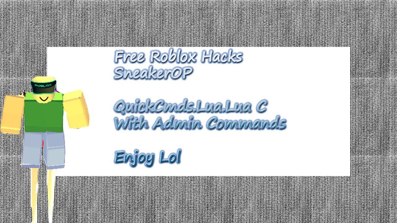Sneaker Op Roblox Free Hack Quick Cmds Lim Lua Lua C Admin Commands Youtube - lua c commands for roblox