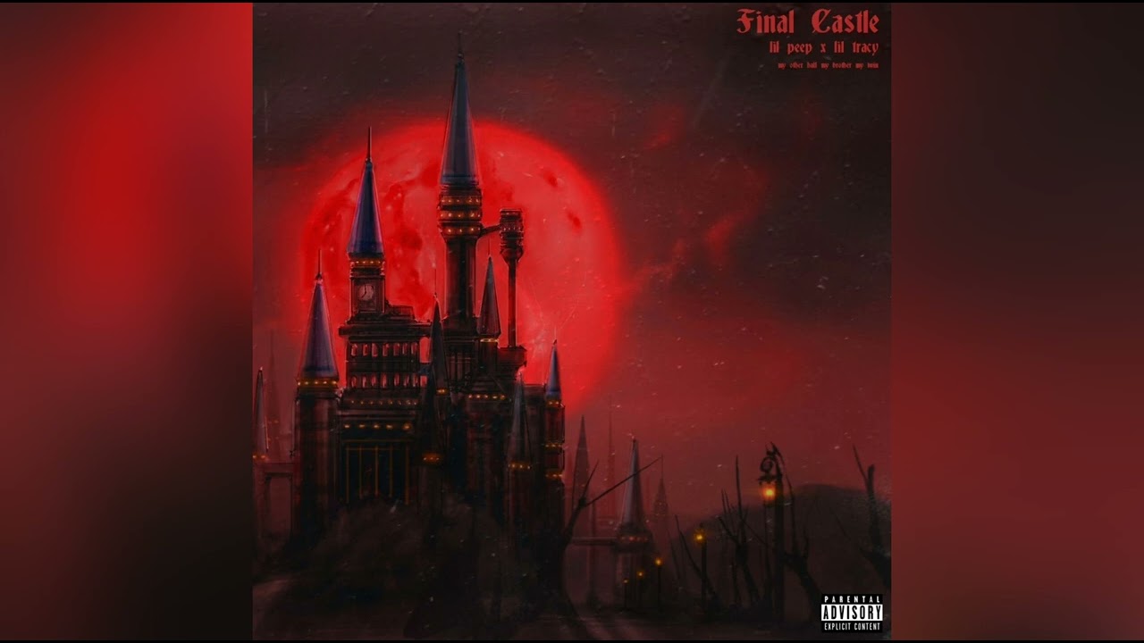 Lil Peep & Lil Tracy - The final Castle (full mixtape)