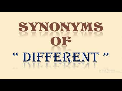 Video: Kāds ir atšķirīgu sinonīms?