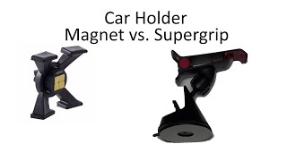 Car Holders: Magnet vs. Supergrip