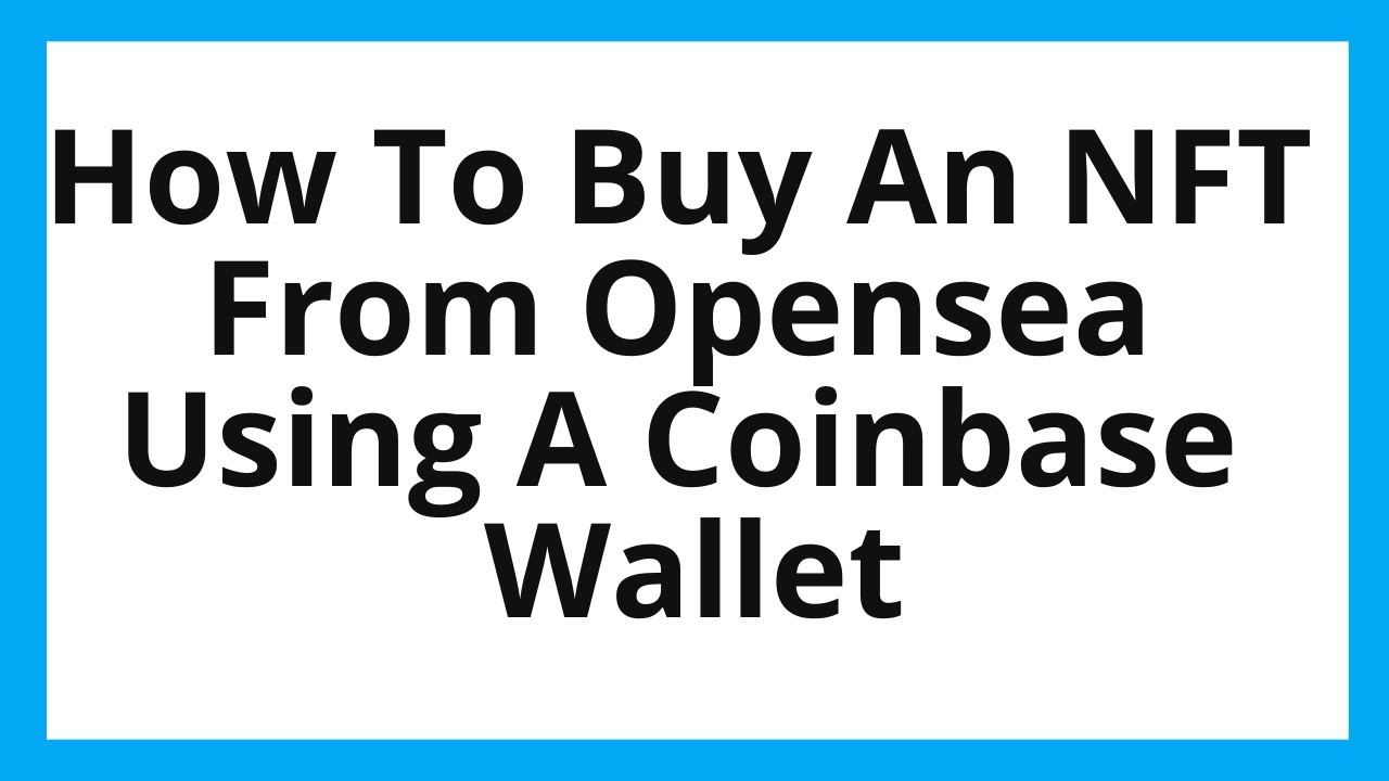How to Buy An NFT on OpenSea Using Coinbase Wallet (Ethereum) - YouTube