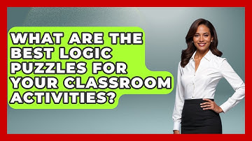 What Are The Best Logic Puzzles For Your Classroom Activities? - Your Crafty Classroom