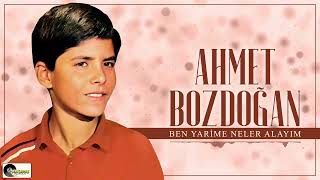 Ahmet Bozdoğan - Ben Yarime Neler Alayım Resimi