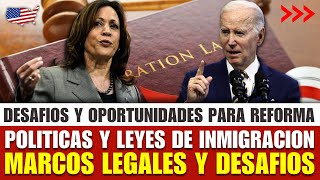 Desafíos Y Oportunidades Para Reforma, Políticas Y Leyes De Inmigración, Marcos Legales Y Desafíos