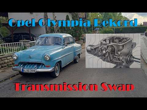 Transmission Swap & Overhaul: Opel Olympia Rekord 53