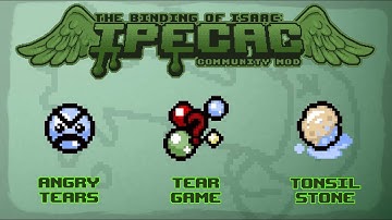 The Binding of Isaac: IPECAC Community Mod Item Guide - Angry Tears, Tear Game, Tonsil Stone