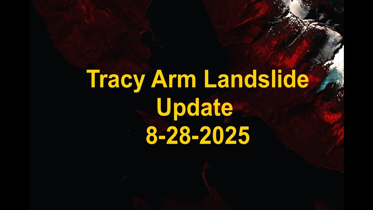Tracy Arm Landslide Update Aug 28, 2025