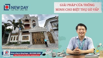 Giải pháp cửa thông minh - biệt thự Gò Vấp [New Day Smart Door] cổng tự động Hồ Chí Minh| 0833983399