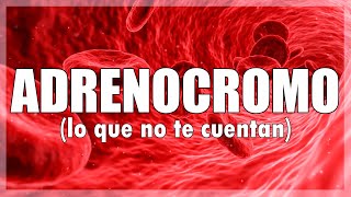 Lo que NO te CUENTAN sobre el ADRENOCROMO