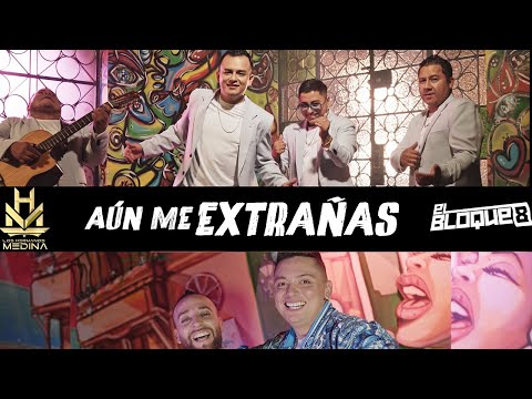 Aún Me Extrañas - Los Hermanos Medina &  @ElBloque8  | Video Oficial