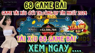 68 Game Bài | Game Tài Xỉu Đổi Thưởng Tiền Thật Uy Tín 2024 - Kinh Nghiệm Chơi 68 Game Bài Thắng