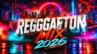 MIX REGGAETON 2026 - LO MAS NUEVO 2026 - LO MAS SONADO