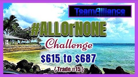 $615 to $687 on Trade (15) | ALL Or NONE Challenge on NADEX | #AllOrNone