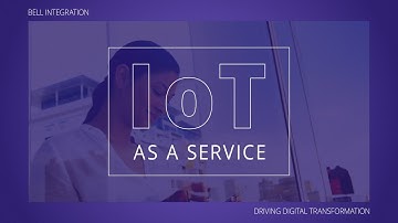 IoT As a Service - Bell Integration
