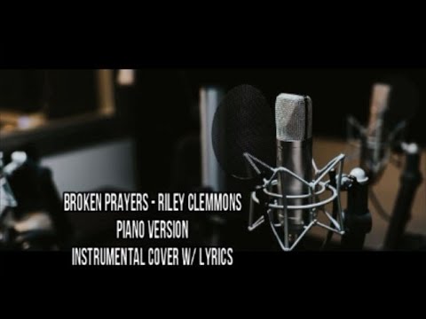 Riley Clemmons - Broken Prayers (Piano Version) - Instrumental Cover ...