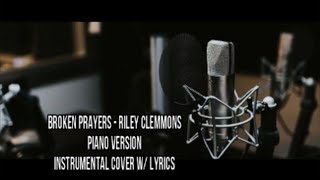 Riley Clemmons - Broken Prayers (Piano Version) - Instrumental Cover with Lyrics