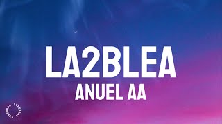 Watch Anuel Aa La2blea video