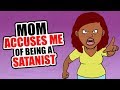 r/EntitledParents | She said I was a SATANIST...