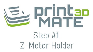 Assembly printMATE 3D - Step 1 - Assembly Z-Motor Holder