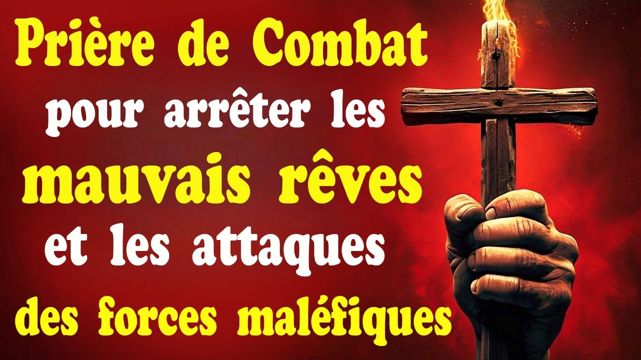 PRIÈRE DE COMBAT POUR ARRÊTER LES MAUVAIS RÊVES ET LES ATTAQUES DES FORCES MALÉFIQUES