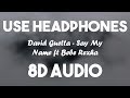 Say My Name 8D AUDIO David Guetta Ft Bebe Rexha J Balvin 