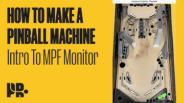 HOW TO MAKE A PINBALL MACHINE: Intro to MPF Monitor
