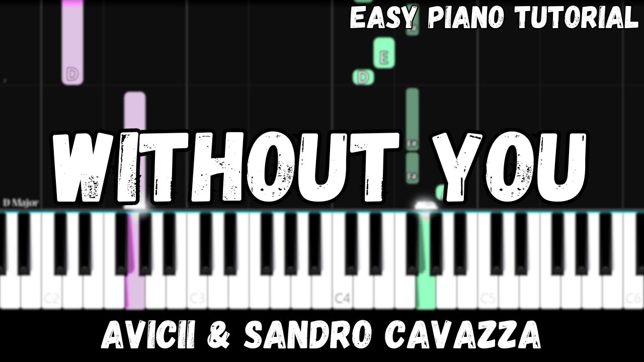 Avicii - Without You ft. Sandro Cavazza (Easy Piano Tutorial)