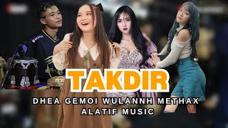 TAKDIR - ALATIF MUSIC FEAT DHEA GEMOI_WULANNH_METHA // VERSI TANJIDOR ENAK