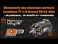 Dcouverte des nouveaux moteurs brushless tt 18 konect k8 g2 lite  de puissance dautonomie 