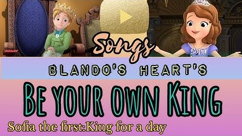 Sofia the first songs | BE your own King♪ {Lyrics} |  Color coded |